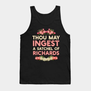 Thou may ingest a satchel of Richards gift Tank Top
